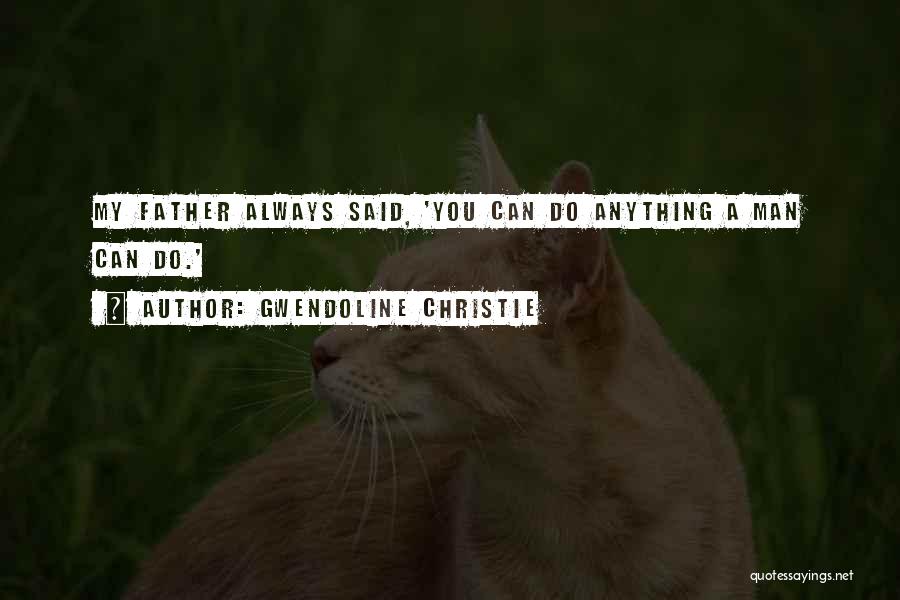 Gwendoline Christie Quotes 470325