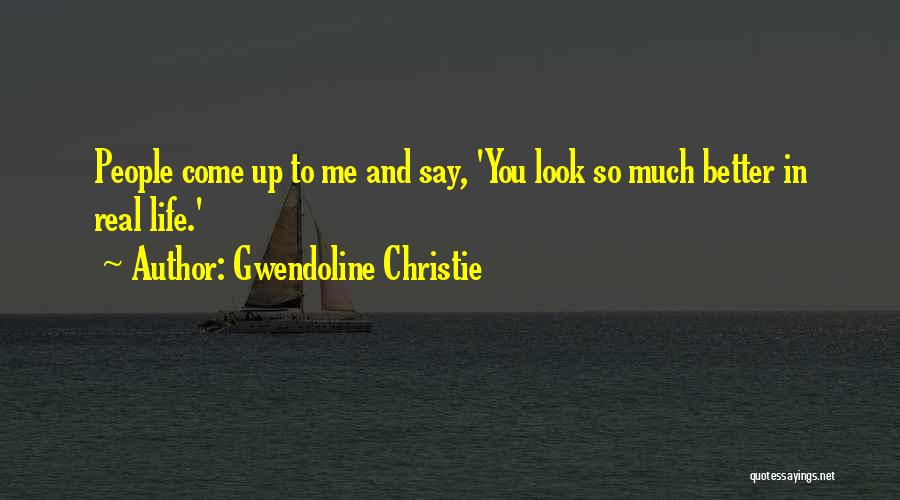 Gwendoline Christie Quotes 510402