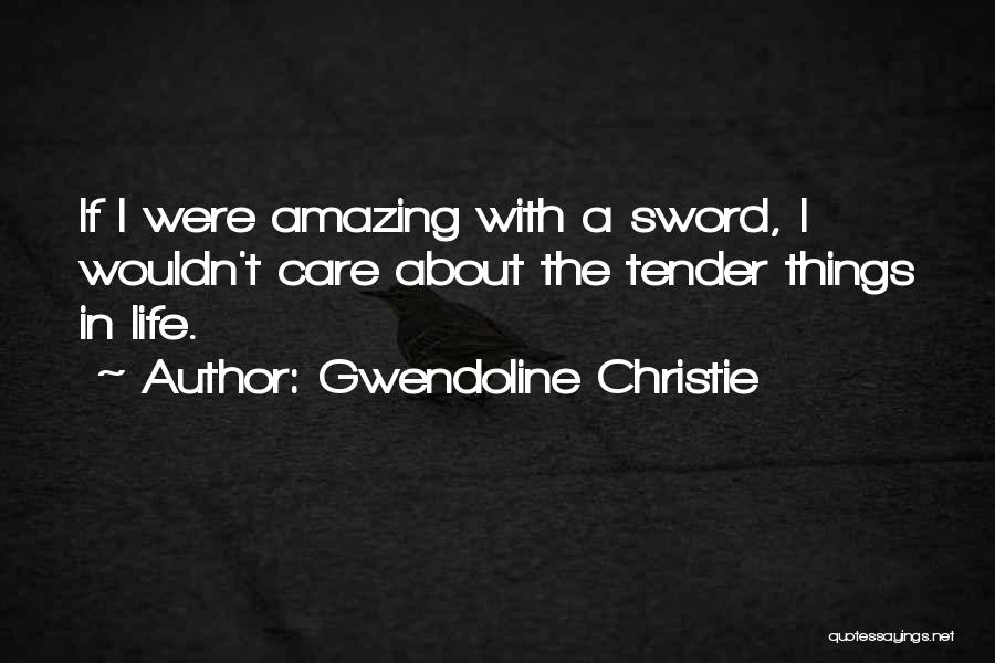 Gwendoline Christie Quotes 743299