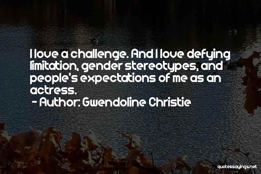 Gwendoline Christie Quotes 77003