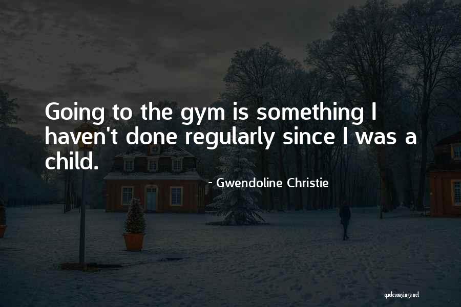 Gwendoline Christie Quotes 881231 Gwendoline Christie Quotes 881231