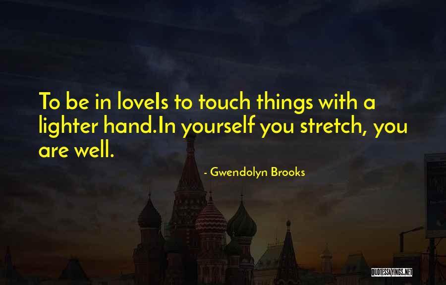 Gwendolyn Brooks Love Quotes By Gwendolyn Brooks Gwendolyn Brooks Love Quotes By Gwendolyn Brooks