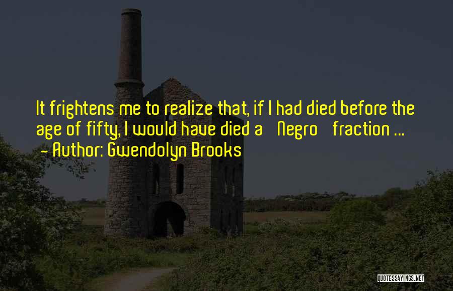 Gwendolyn Brooks Quotes 1408859