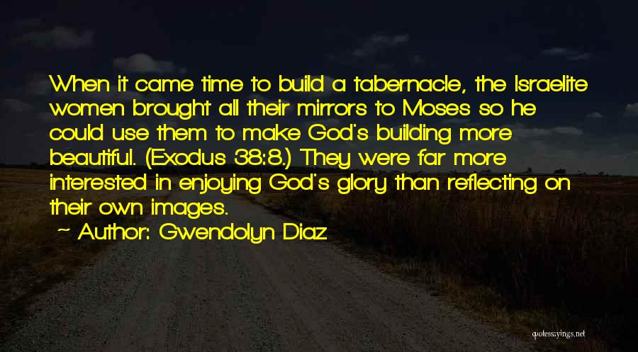 Gwendolyn Diaz Quotes 484140