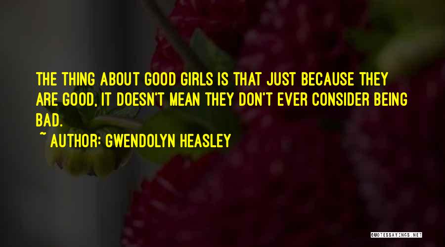 Gwendolyn Heasley Quotes 1401088