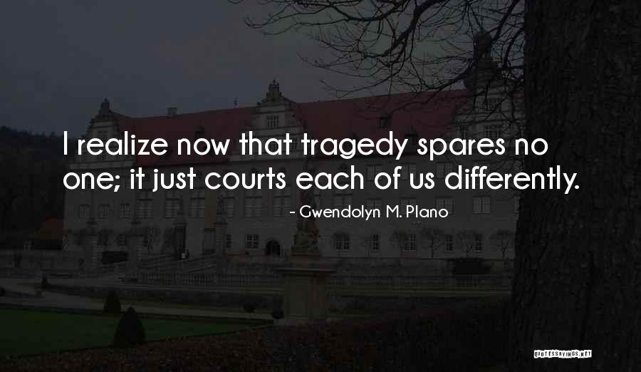 Gwendolyn M. Plano Quotes 632803 Gwendolyn M. Plano Quotes 632803