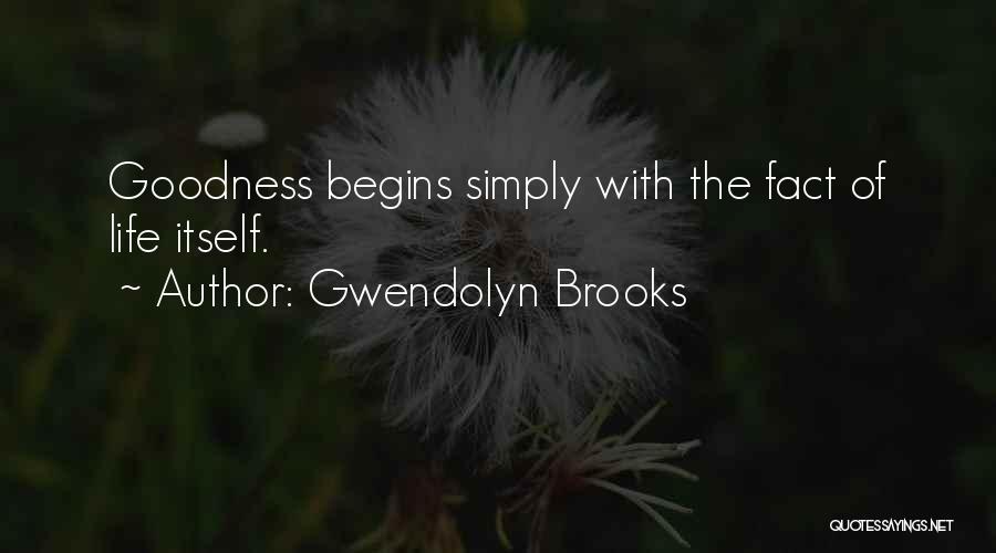 Gwendolyn Quotes By Gwendolyn Brooks