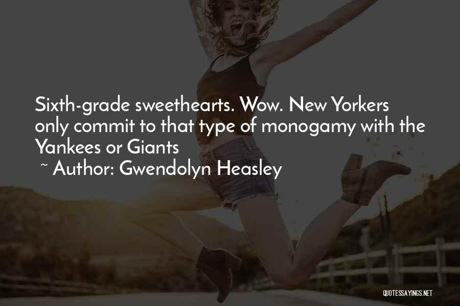 Gwendolyn Quotes By Gwendolyn Heasley