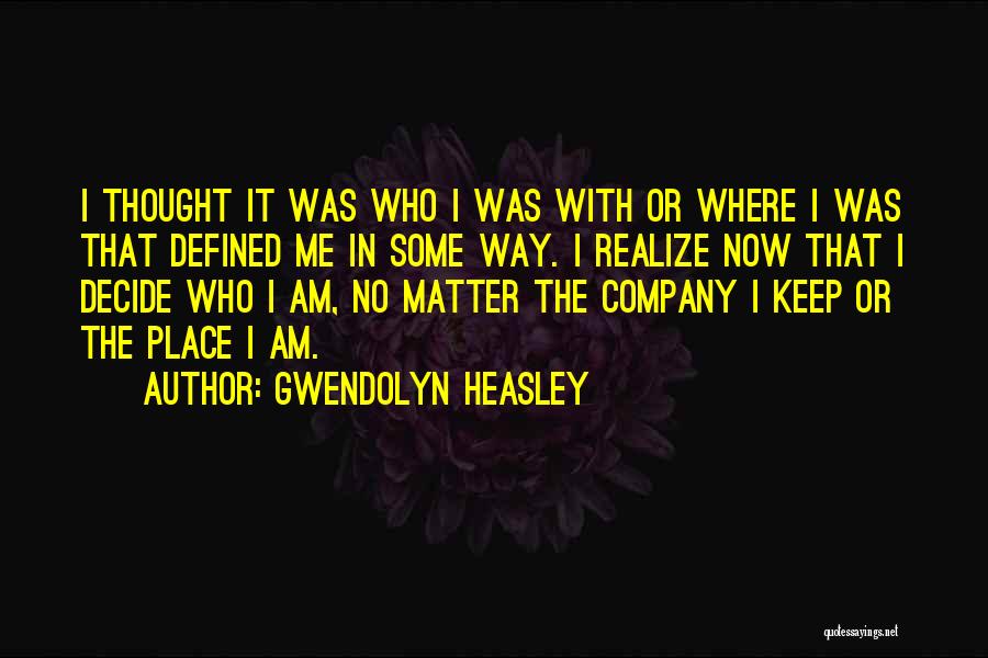 Gwendolyn Quotes By Gwendolyn Heasley