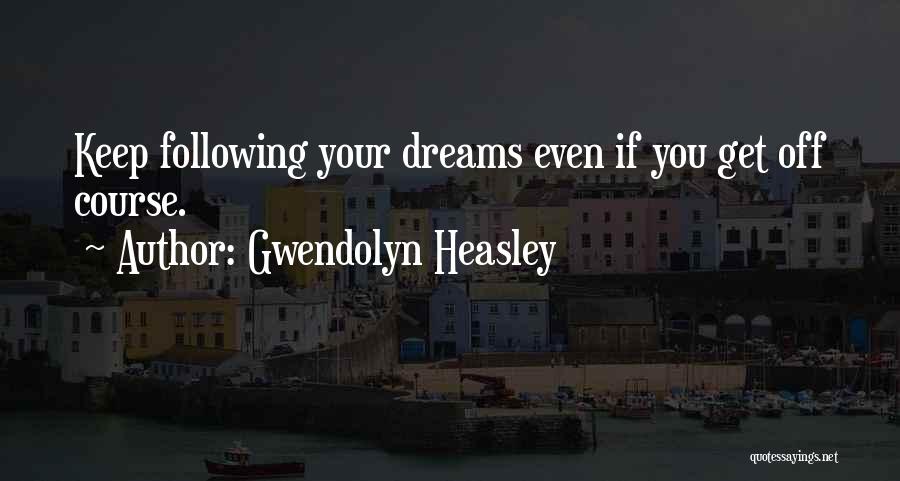 Gwendolyn Quotes By Gwendolyn Heasley