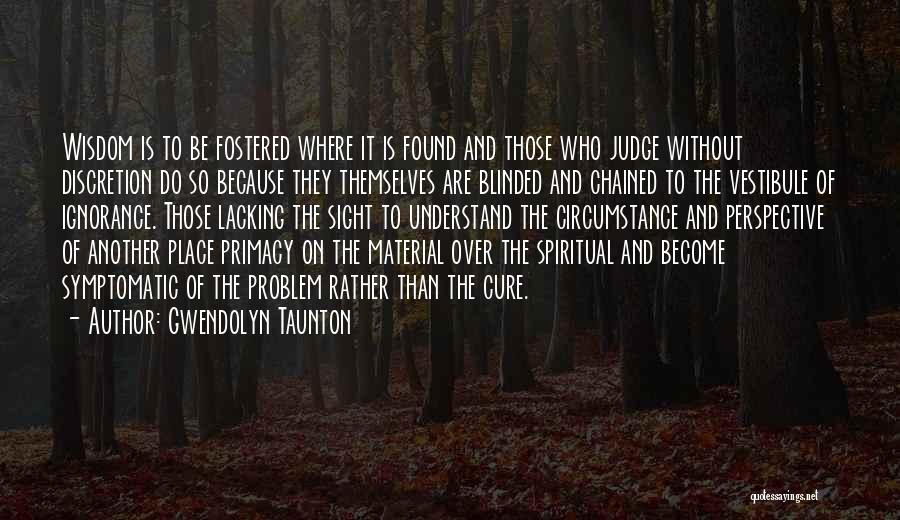 Gwendolyn Quotes By Gwendolyn Taunton