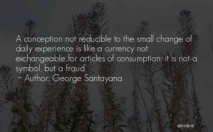 Gwendolyne Wood Quotes By George Santayana