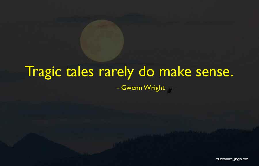 Gwenn Wright Quotes 1631449 Gwenn Wright Quotes 1631449