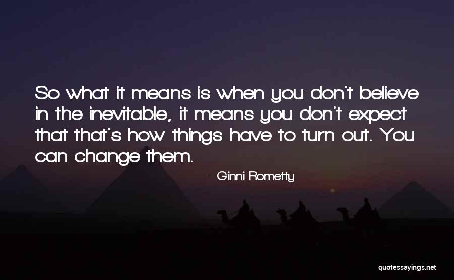 Gwyndaf Pritchard Quotes By Ginni Rometty Gwyndaf Pritchard Quotes By Ginni Rometty