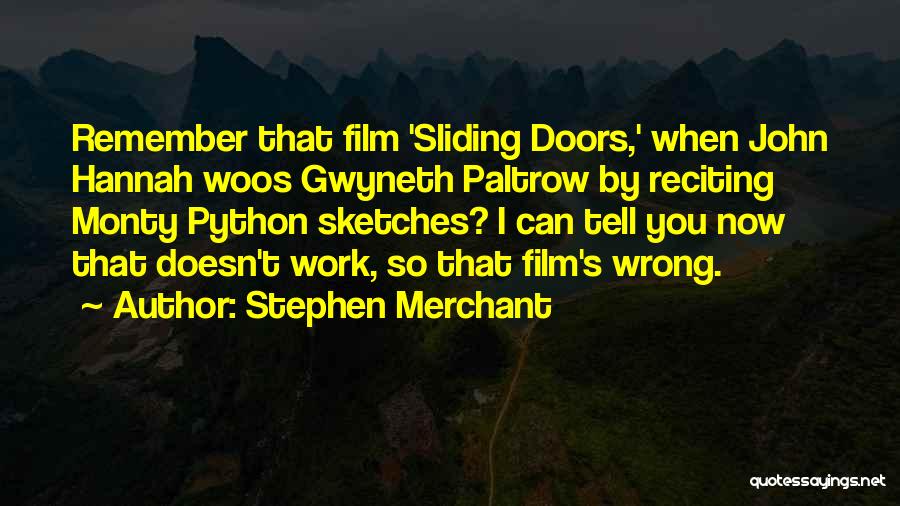 Gwyneth Paltrow Sliding Doors Quotes By Stephen Merchant