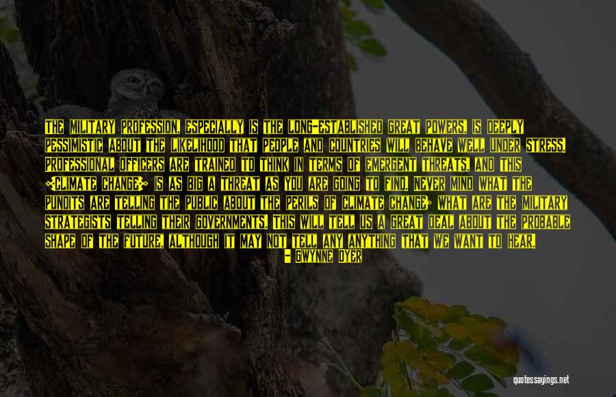 Gwynne Dyer Quotes 1480035 Gwynne Dyer Quotes 1480035