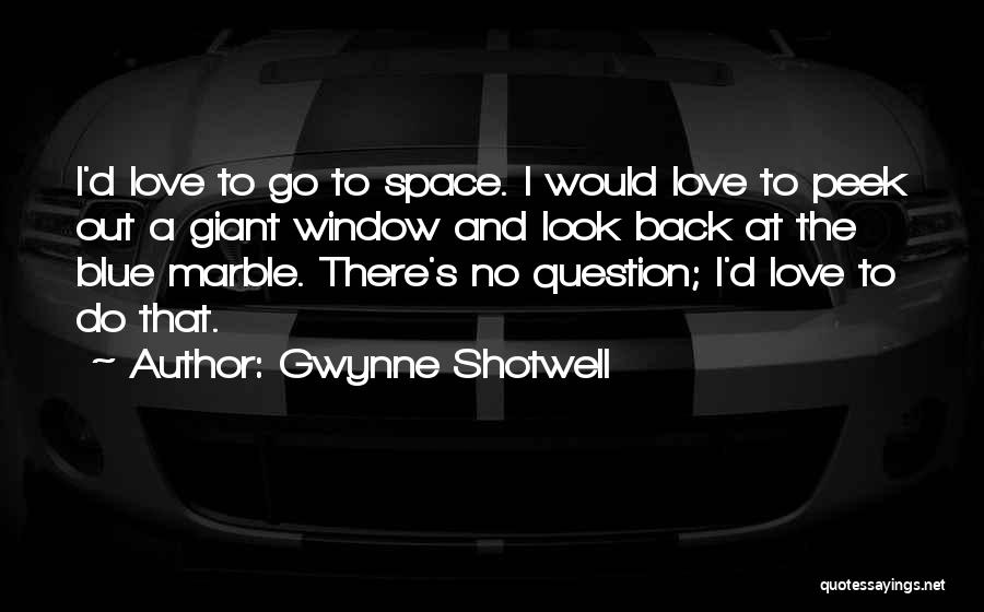 Gwynne Shotwell Quotes 2195490