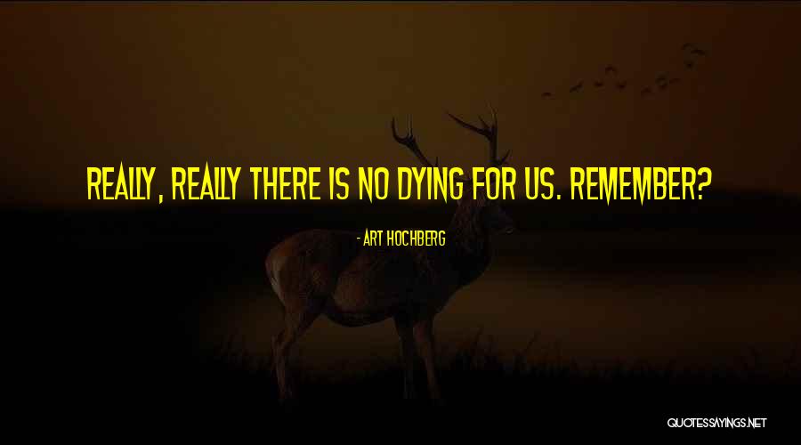 Gyalpo Spirits Quotes By Art Hochberg