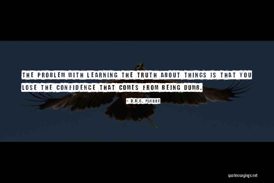 Gyaltshen Consultancy Quotes By D.B.C. Pierre Gyaltshen Consultancy Quotes By D.B.C. Pierre