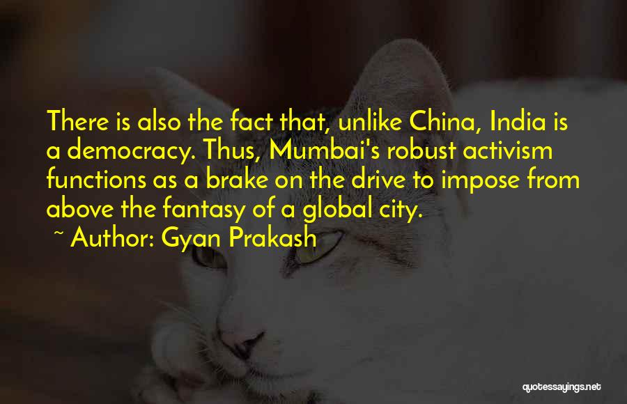 Gyan Quotes By Gyan Prakash