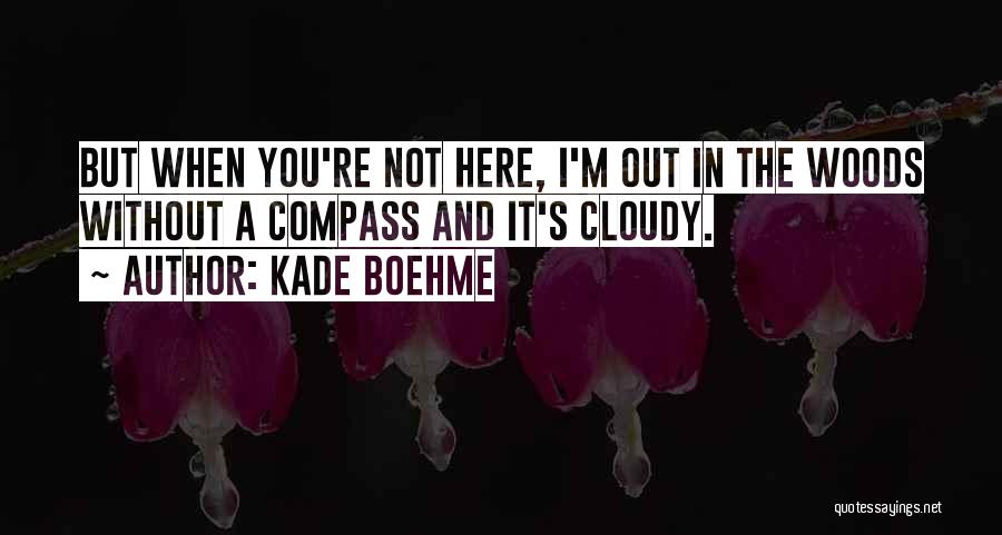 Gyani Mn Quotes By Kade Boehme