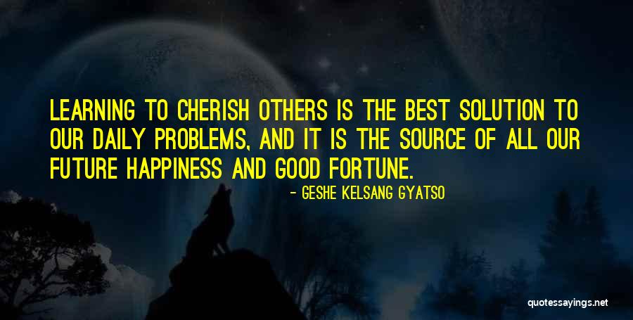 Gyatso Geshe Quotes By Geshe Kelsang Gyatso Gyatso Geshe Quotes By Geshe Kelsang Gyatso