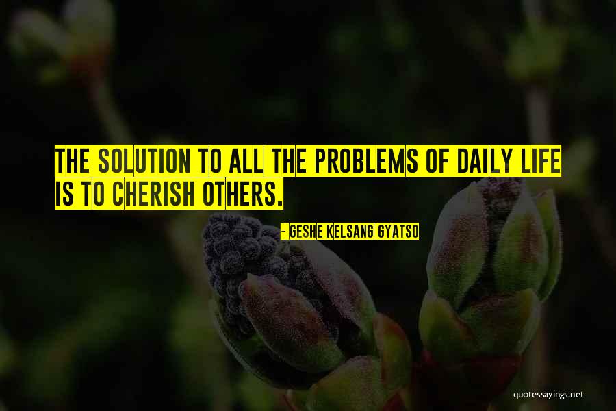Gyatso Geshe Quotes By Geshe Kelsang Gyatso Gyatso Geshe Quotes By Geshe Kelsang Gyatso