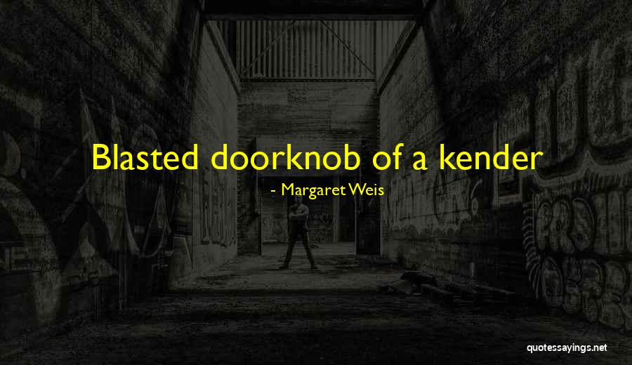 Gyatso Rinpoche Quotes By Margaret Weis Gyatso Rinpoche Quotes By Margaret Weis