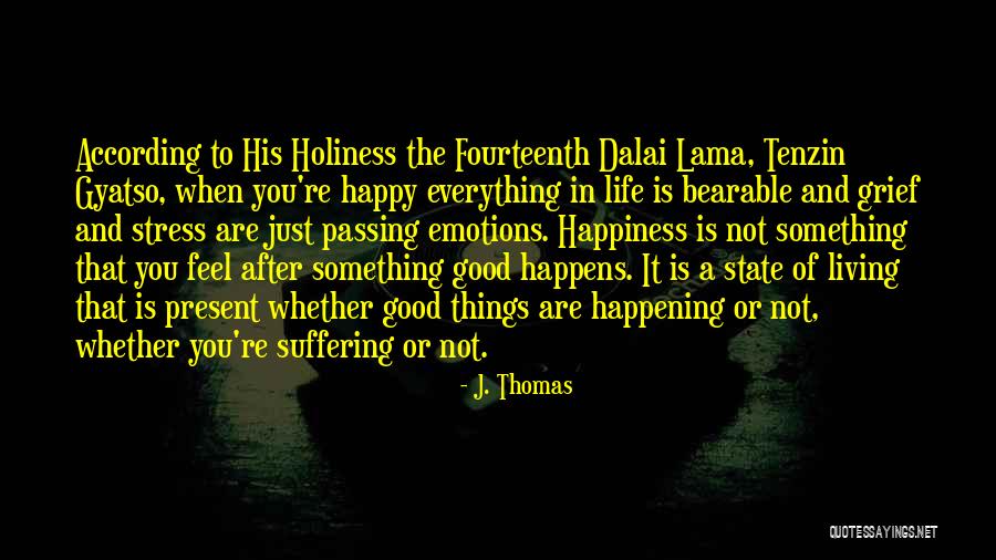 Gyatso Tenzin Quotes By J. Thomas Gyatso Tenzin Quotes By J. Thomas