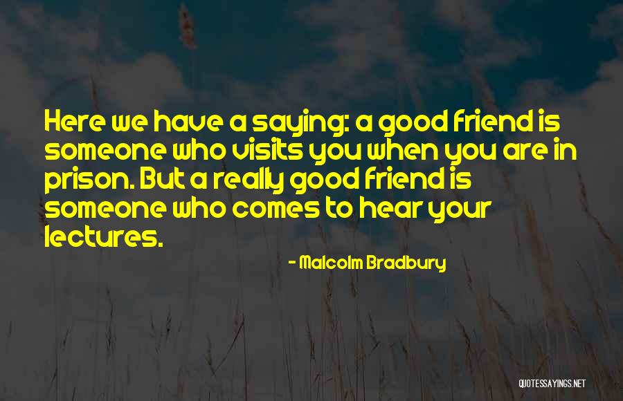 Gyeltshen Tulku Quotes By Malcolm Bradbury Gyeltshen Tulku Quotes By Malcolm Bradbury
