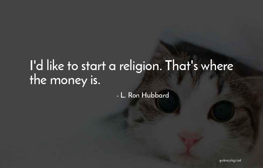 Gyermeketeto Quotes By L. Ron Hubbard Gyermeketeto Quotes By L. Ron Hubbard