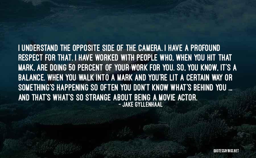 Gyllenhaal Jake Quotes By Jake Gyllenhaal Gyllenhaal Jake Quotes By Jake Gyllenhaal