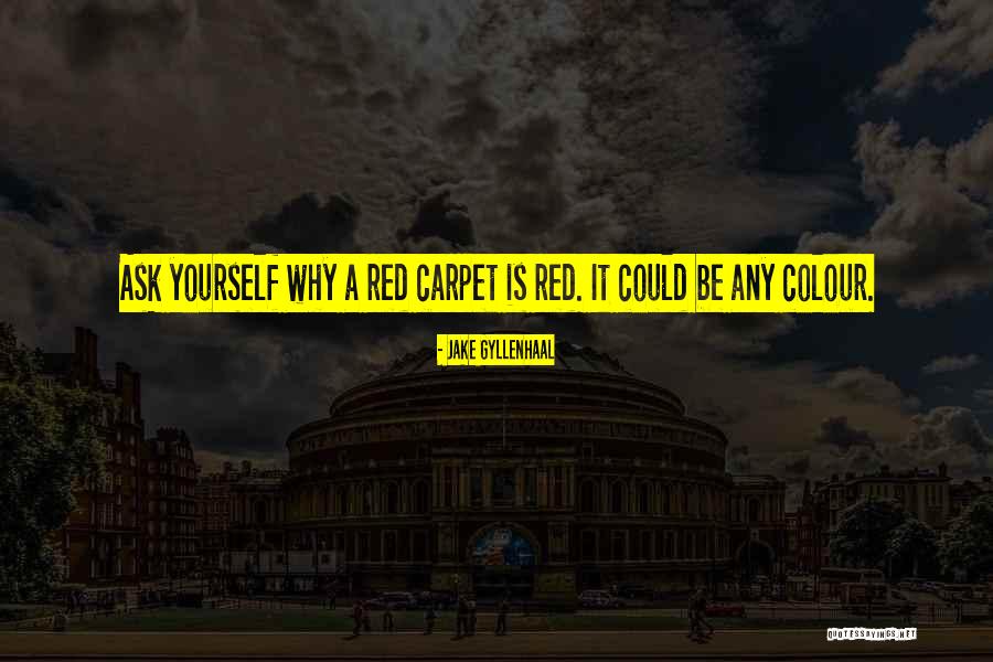 Gyllenhaal Jake Quotes By Jake Gyllenhaal Gyllenhaal Jake Quotes By Jake Gyllenhaal