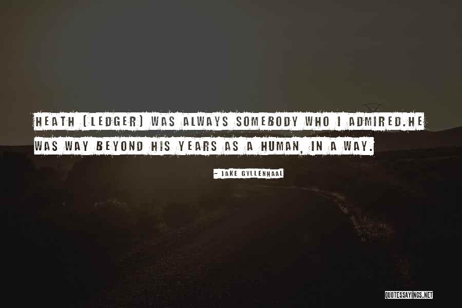 Gyllenhaal Jake Quotes By Jake Gyllenhaal Gyllenhaal Jake Quotes By Jake Gyllenhaal
