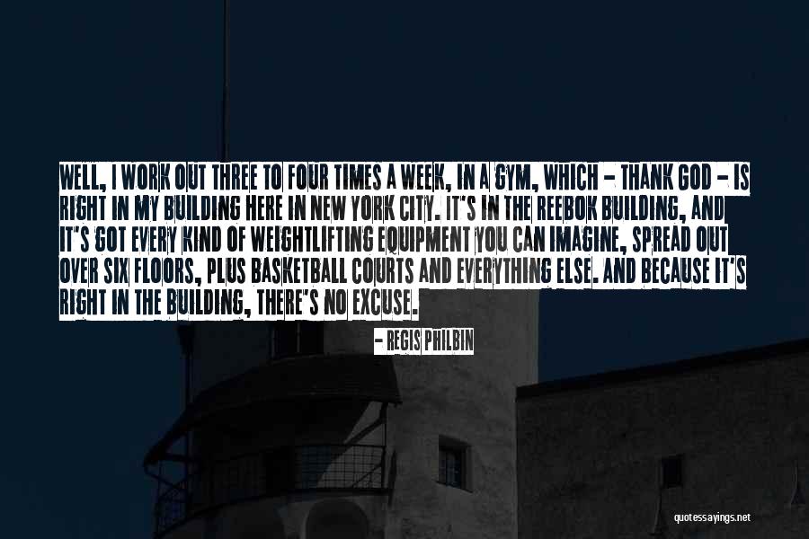 Gym And God Quotes By Regis Philbin Gym And God Quotes By Regis Philbin