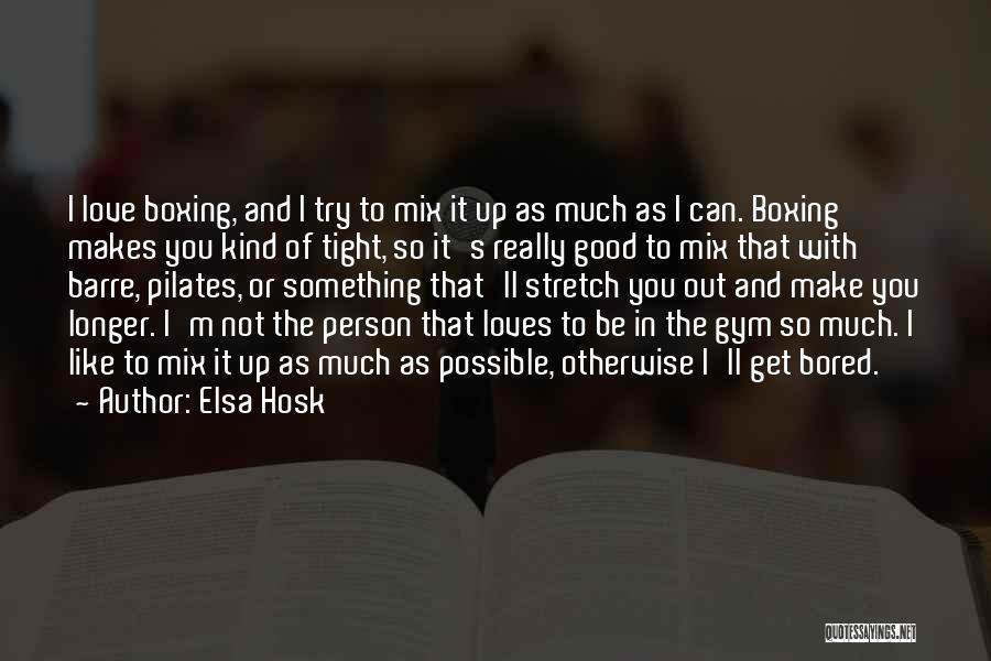 Gym And Love Quotes By Elsa Hosk