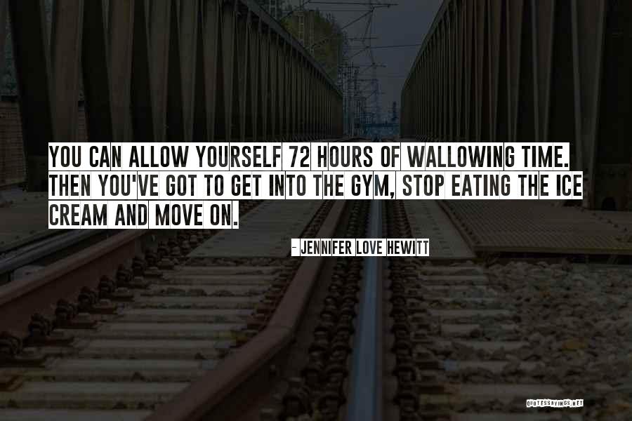 Gym And Love Quotes By Jennifer Love Hewitt Gym And Love Quotes By Jennifer Love Hewitt