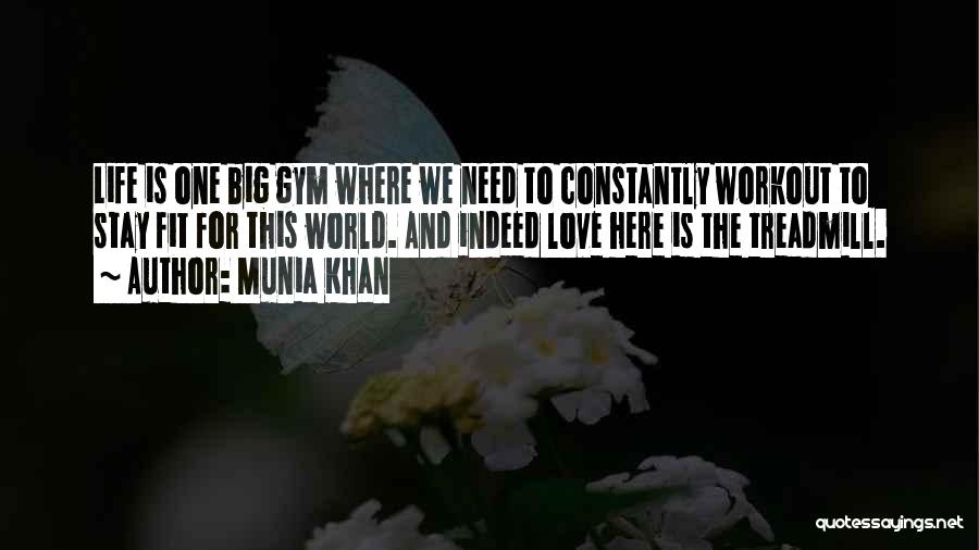 Gym And Love Quotes By Munia Khan