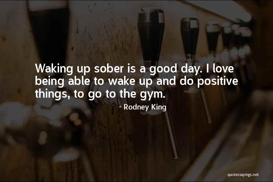 Gym And Love Quotes By Rodney King