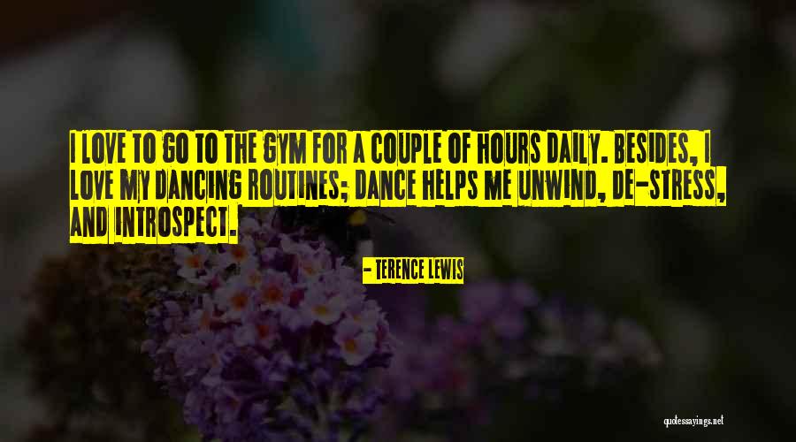 Gym And Love Quotes By Terence Lewis Gym And Love Quotes By Terence Lewis
