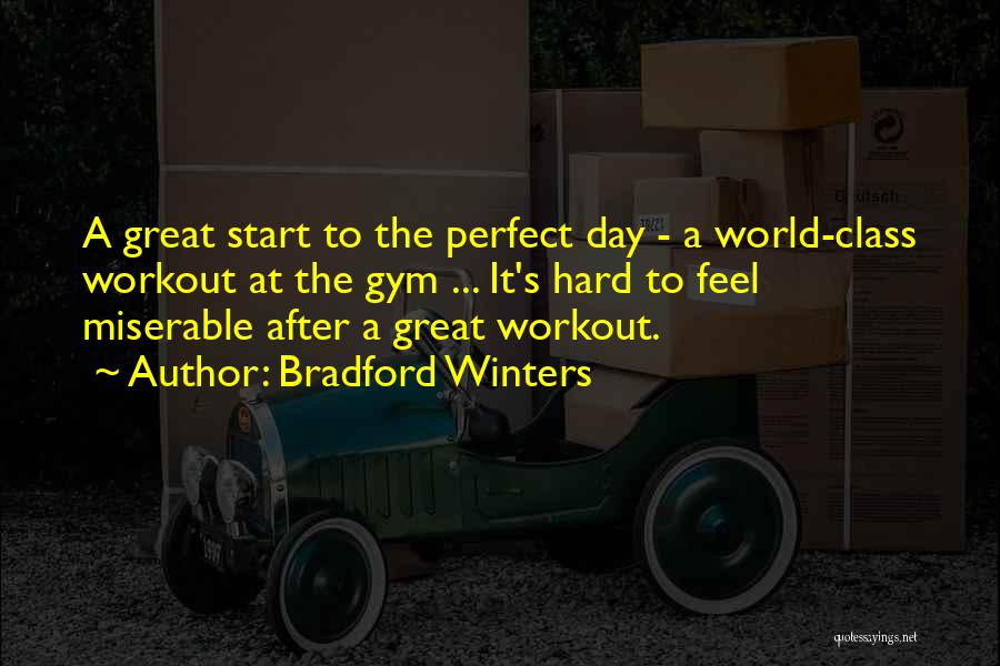Gym Class Quotes By Bradford Winters