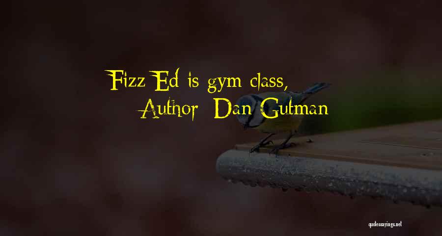 Gym Class Quotes By Dan Gutman