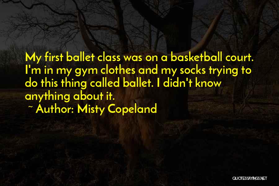 Gym Class Quotes By Misty Copeland