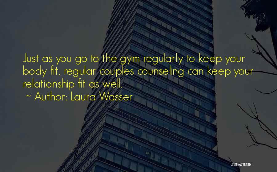 Gym Couples Quotes By Laura Wasser