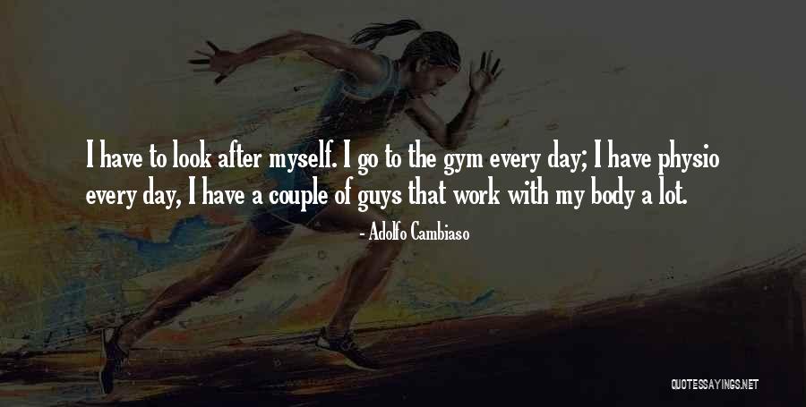 Gym Day Quotes By Adolfo Cambiaso Gym Day Quotes By Adolfo Cambiaso