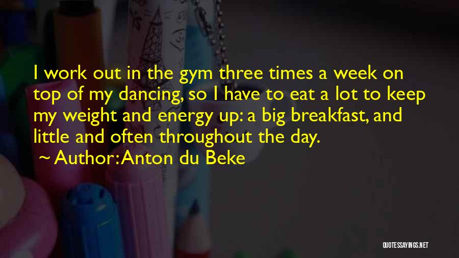 Gym Day Quotes By Anton Du Beke