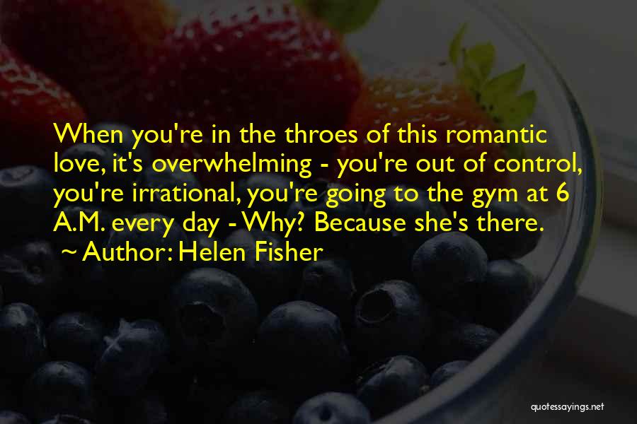 Gym Day Quotes By Helen Fisher