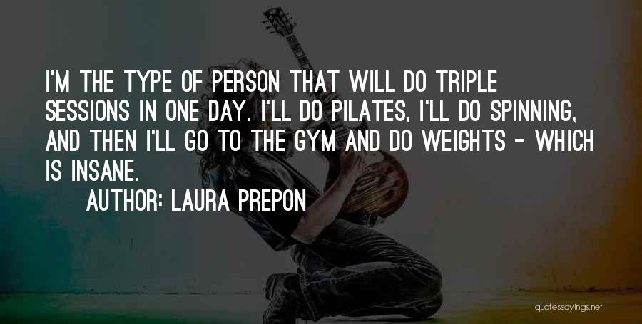 Gym Day Quotes By Laura Prepon