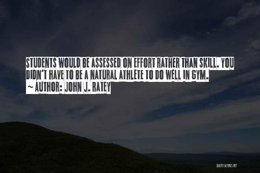 Gym Encouragement Quotes By John J. Ratey