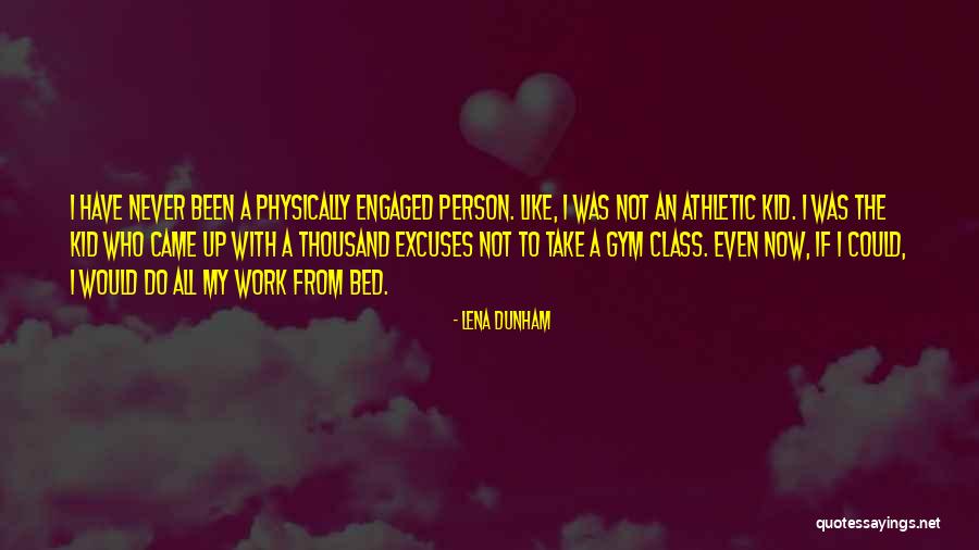 Gym Excuses Quotes By Lena Dunham